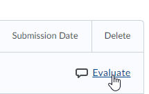 The Evaluate link in the Submissions screen of the Assignments tool