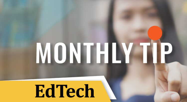 EdTech Monthly Tip