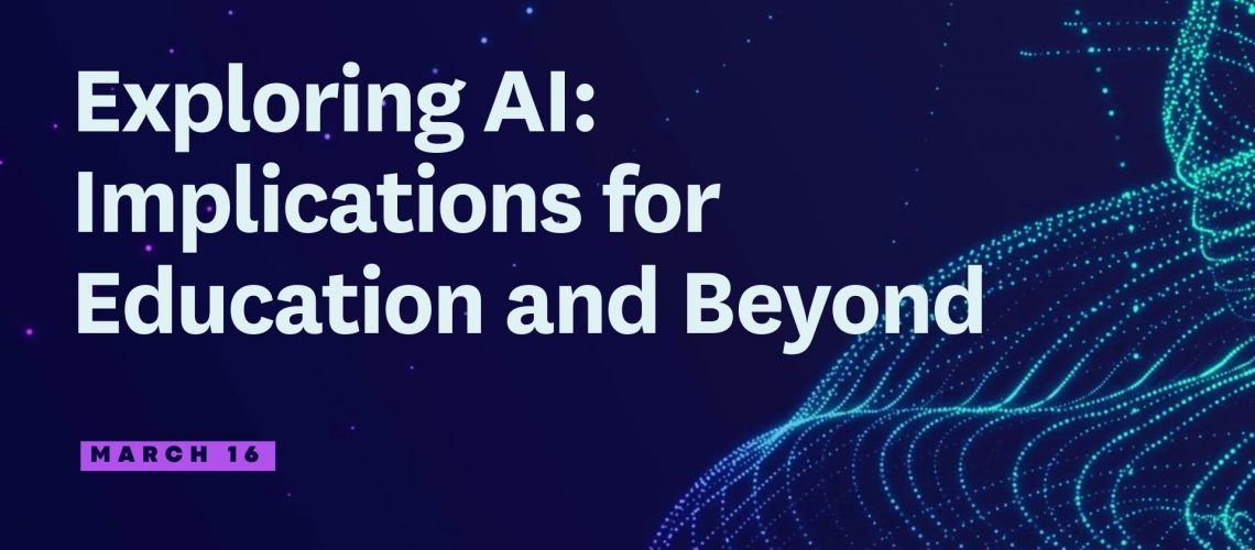 Exploring AI: Implications for Education and Beyond (in-person)