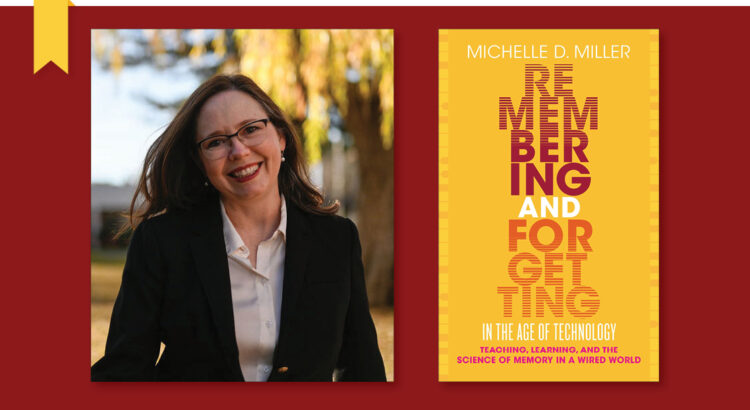 Michelle D. Miller, author of the book “Remembering and Forgetting in the Age of Technology”. She is wearing a dark blazer and a cream-coloured blouse and is outdoors. She has medium-length brunette hair, glasses, and is wearing red lipstick. Beside her photograph is an image of the cover of her book.