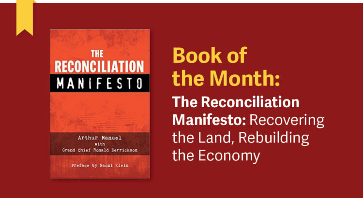 The cover of the book, The Reconciliation Manifesto. It has a red background, with white and black text. On the righthand side, it reads "Book of the Month: The Reconciliation Manifesto: Recovering the Land, Rebuilding the Economy.