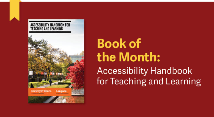 The book cover for the Accessibility Handbook for Teaching and Learning. The cover shows a photo of the pathway outside of the Langara library. The accompanying text reads "Book of the Month: Accessibility Handbook for Teaching and Learning”