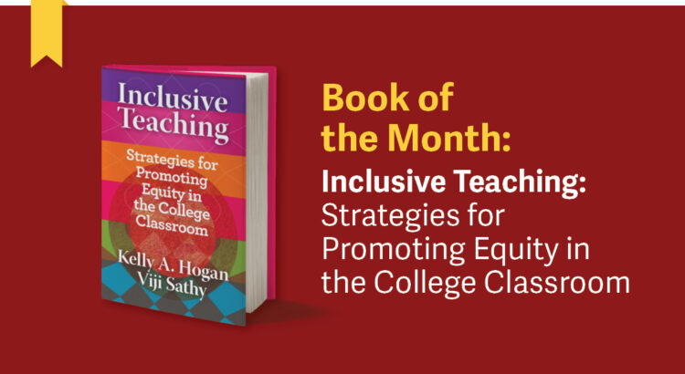 The book cover for Inclusive Teaching: Strategies for Promoting Equity in the College Classroom. The accompanying text reads "Book of the Month: Inclusive Teaching: Strategies for Promoting Equity in the College Classroom.”