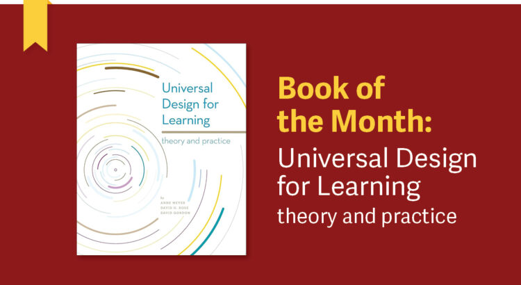The book cover for Universal Design for Learning: theory and practice. The accompanying text reads "Book of the Month: Universal Design for Learning: theory and practice.”